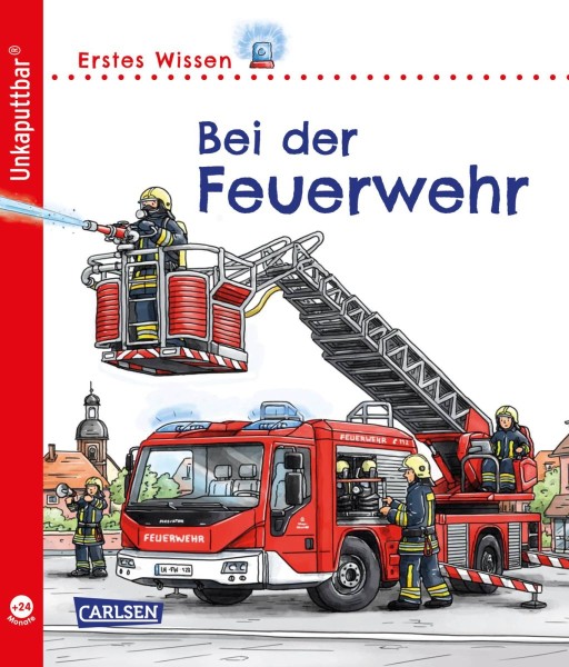 Unkaputtbar Erstes Wissen: Bei der Feuerwehr (Band 7)