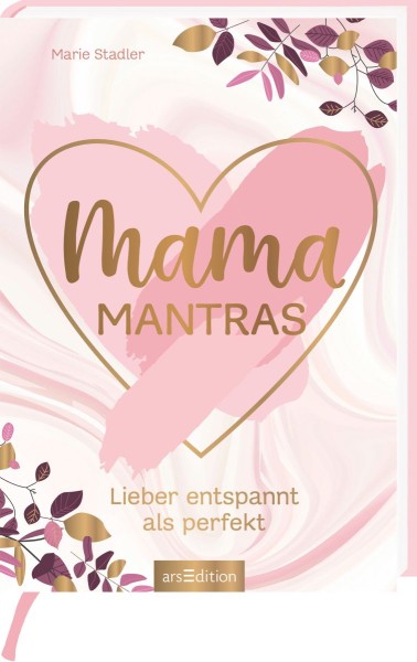  Mamamantras - Lieber entspannt als perfekt