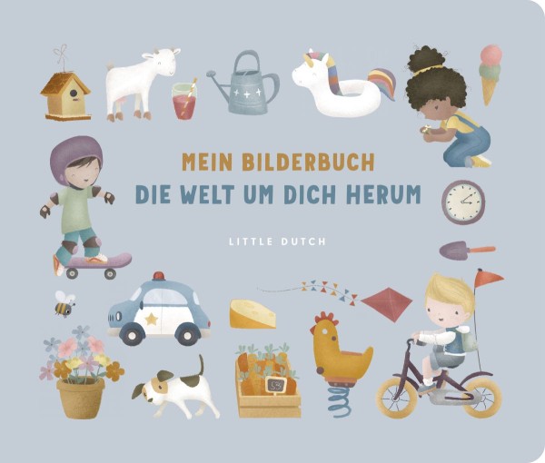  Mein Bilderbuch - Die Welt um dich herum - Little Dutch