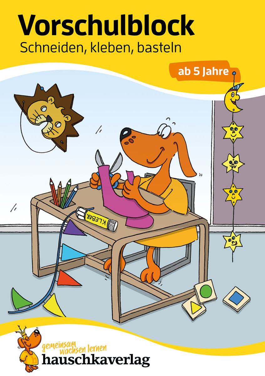 Vorschulblock - Schneiden, kleben, basteln - Hauschka Verlag 5+