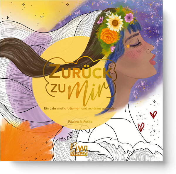 Zurück ZU MIR – ein Jahr mutig träumen und achtsam ausmalen