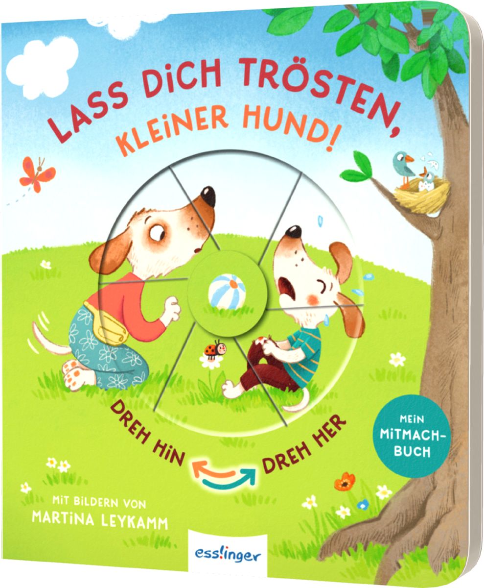 Dreh hin - dreh her: Lass dich trösten, kleiner Hund! 18M+