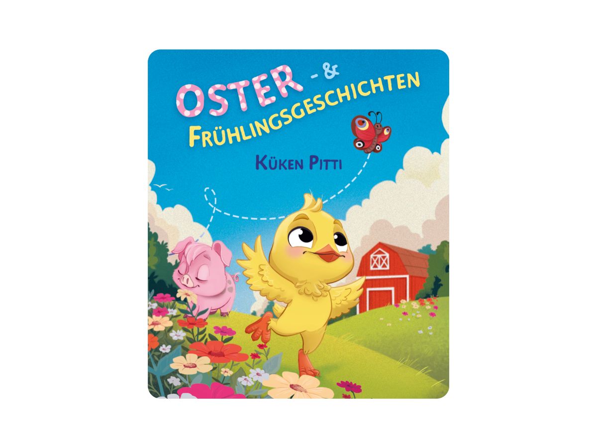 Küken Pitti - Oster- und Frühlingsgeschichten - Tonies 3+