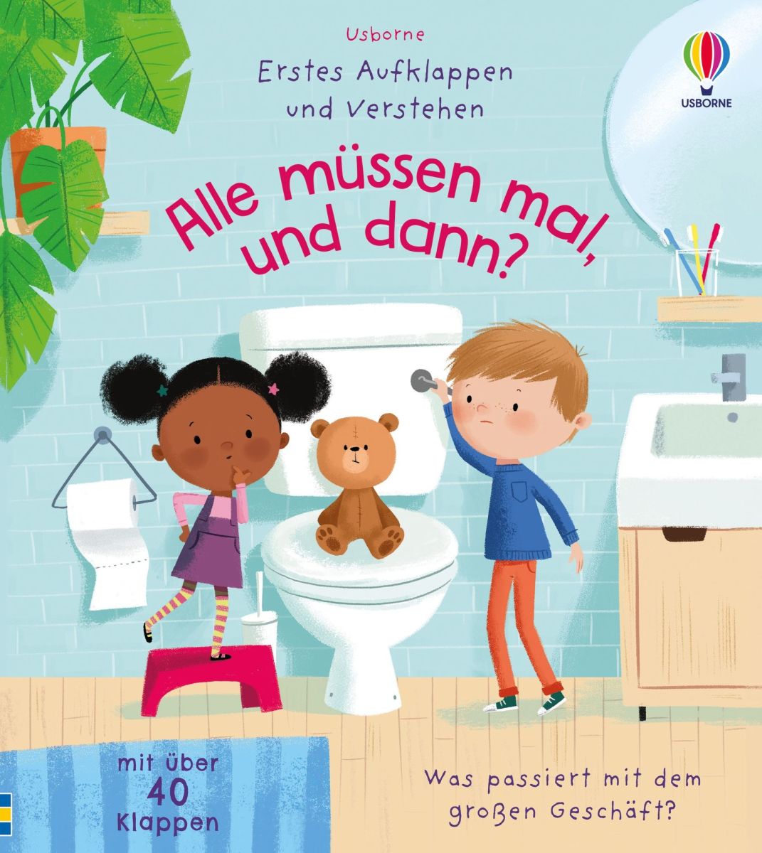 Erstes Aufklappen und Verstehen: Alle müssen mal - und dann? 4+